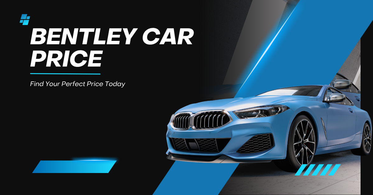 Luxury Bentley car parked on a city street, showcasing its premium design, elegant grille, stylish alloy wheels, and sophisticated exterior, representing the Bentley car price and luxury automotive segment.