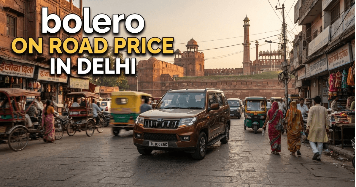 Bolero on road price in Delhi explained
