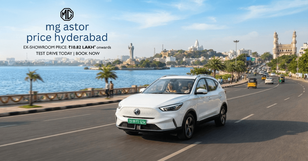 Check latest MG Astor Price in Hyderabad today