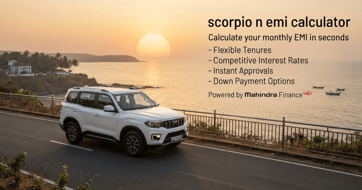 Use Scorpio N EMI Calculator for monthly payments