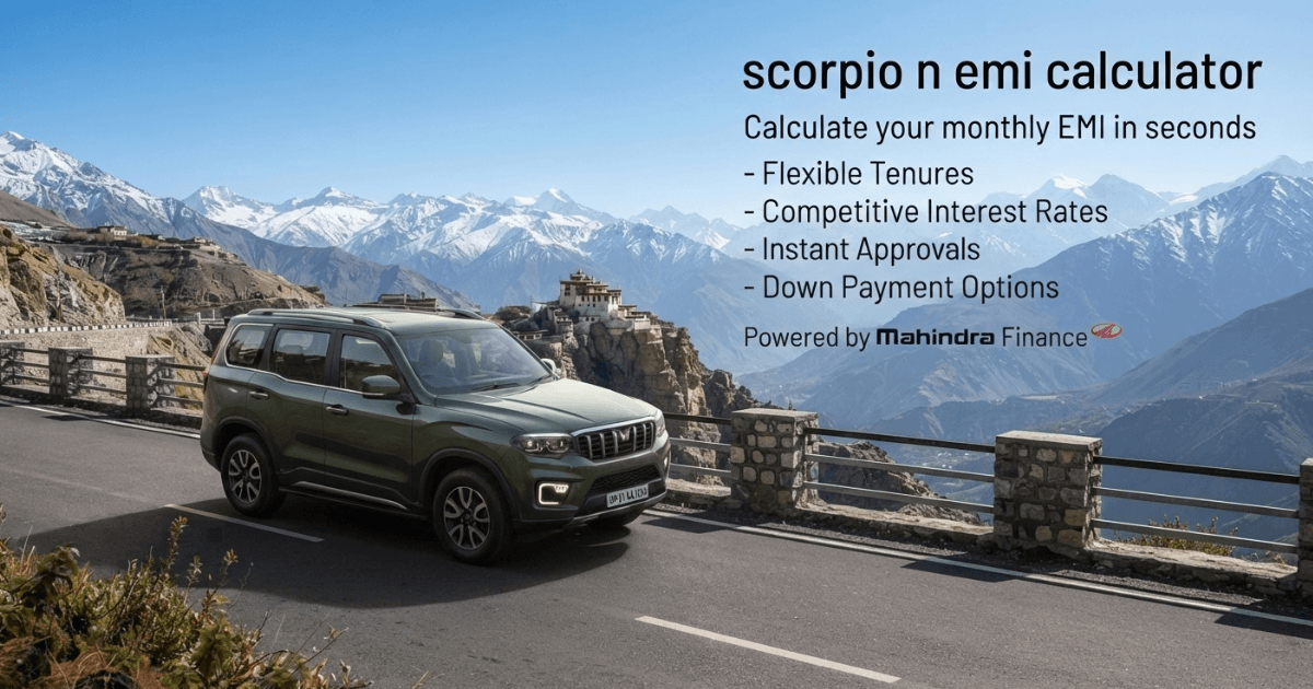 Calculate monthly installments with Scorpio N EMI Calculator