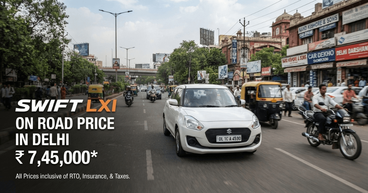 Swift LXi on Road Price in Delhi today